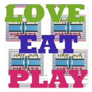 Love Eat Play Hakuna Matata Art Print Square Sticker