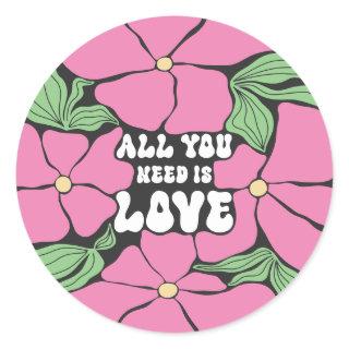Love Is All We Need   Classic Round Sticker