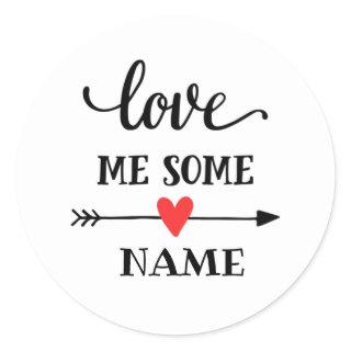 Love me some person custom name classic round sticker