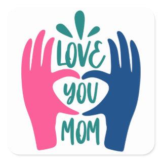 Love you Mom Square Sticker