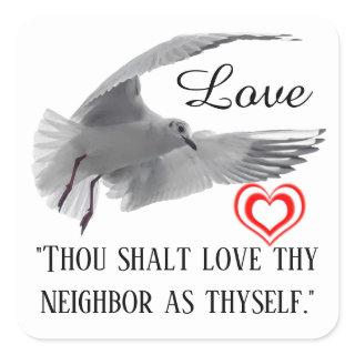 Love Your Neighbor As Thyself Square Sticker