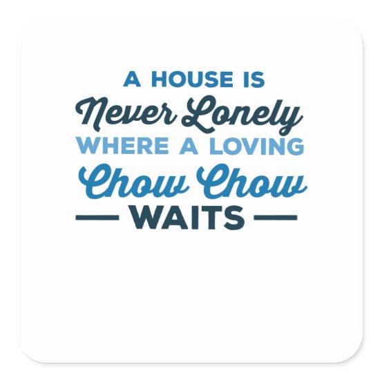 Loving Chow Chow Waits - Love my dog Square Sticker