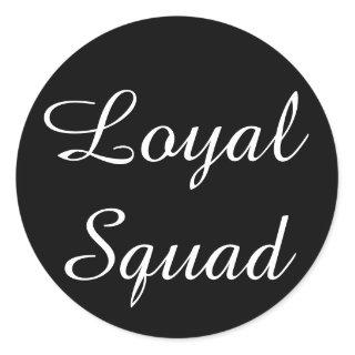 Loyal Squad Sticker