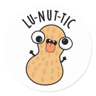 Lu-nut-ic Funny Peanut Puns  Classic Round Sticker