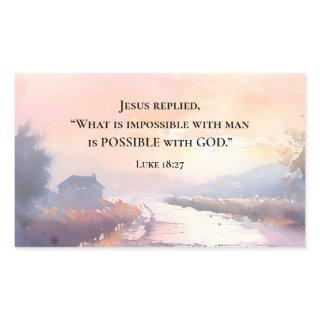 Luke 18:27 Jesus replied Possible with God Bible Rectangular Sticker