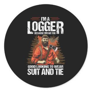 Lumberjack For Woodcutter Arborist I'M A Logger Classic Round Sticker