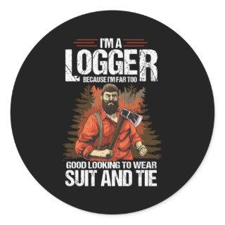 Lumberjack For Woodcutter Arborist I'M A Logger Classic Round Sticker