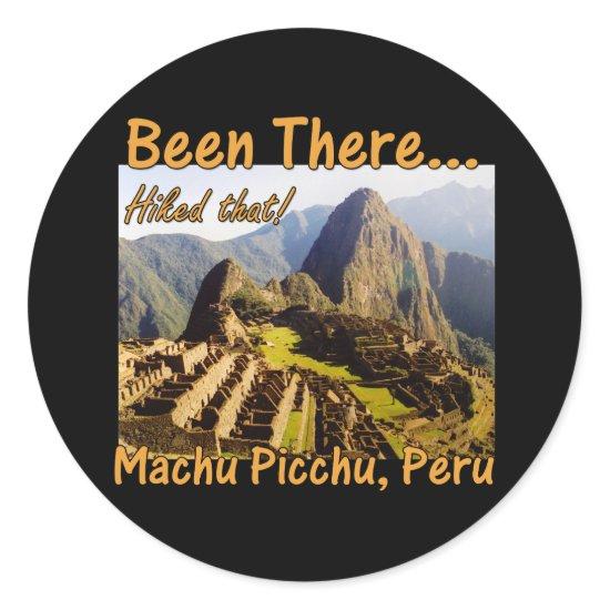 Machu Picchu Inca Trail Quote - Peru - Hiked That Classic Round Sticker