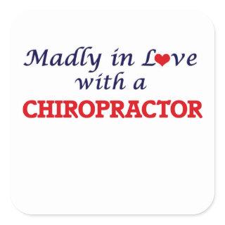 Madly in love with a Chiropractor Square Sticker