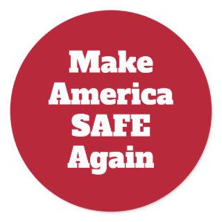 Make America Safe Again Political Expression Quote Classic Round Sticker