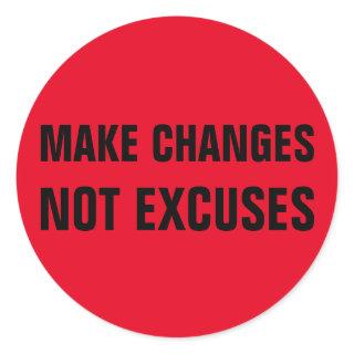 Make Changes Not Excuses Inspirational Red Black Classic Round Sticker