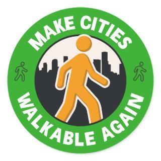 Make Cities Walkable Again - Walkable City Classic Round Sticker