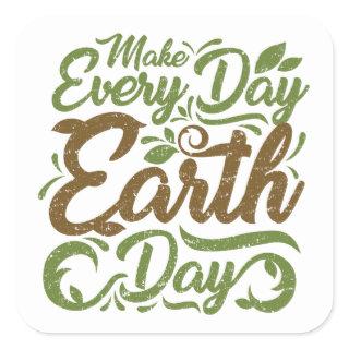 Make Every Day Earth Day - Square Stickers, Glossy Square Sticker