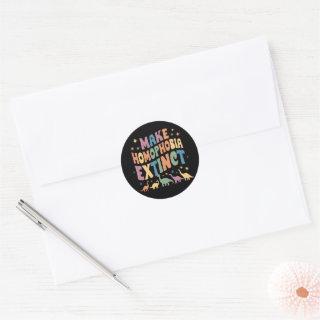 Make Homophobia Extinct Dinosaur Pride LGBTQ Classic Round Sticker