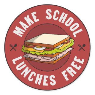 Make School Lunches Free - Fund Public Education Classic Round Sticker