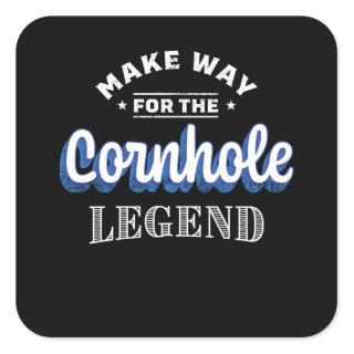 Make way for the Cornhole Legend Gift Square Sticker