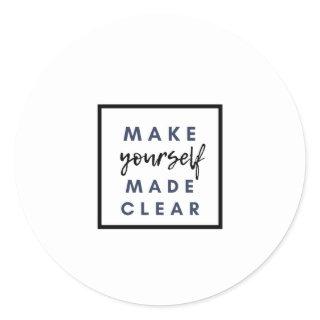make yourself made clear classic round sticker