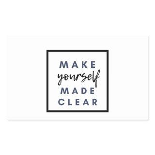 Make yourself made clear rectangular sticker