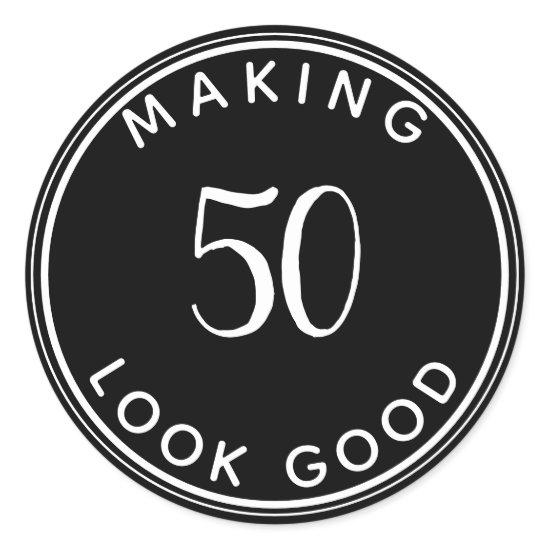 Making 50Look Good 50th Birthday Party  Classic Round Sticker