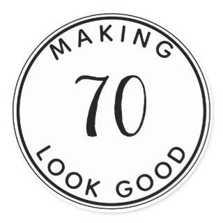 Making 70 Look Good 70th Birthday Party  Classic Round Sticker