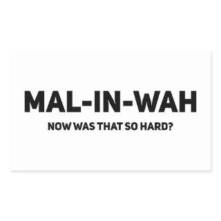 Mal-In-Wah Now Was That So Hard? Malinois Gift Rectangular Sticker