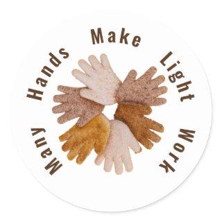 Many hands make light work toasted hands poster T- Classic Round Sticker