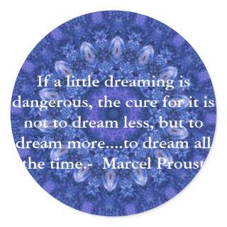 Marcel Proust quote about dreamers and dreaming Classic Round Sticker