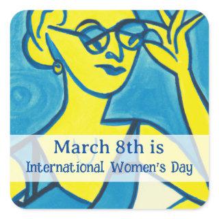 March 8th is International Women's Day Square Sticker