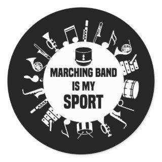 Marching Band Is My Sport Classic Round Sticker