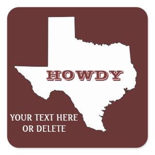 Maroon Custom Text Texas Map Outline Howdy Texan Square Sticker