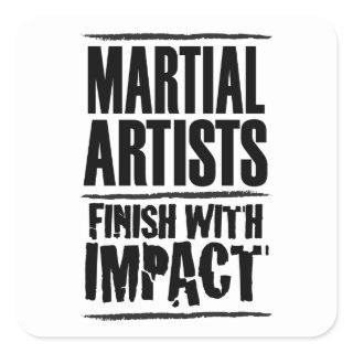Martial Artists Finish with Impact Square Sticker