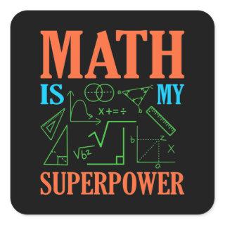 Math Is Superpower Teacher Mathematics Maths Square Sticker