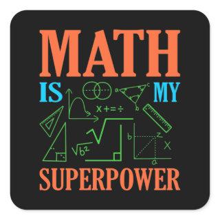 Math Is Superpower Teacher Mathematics Maths Square Sticker