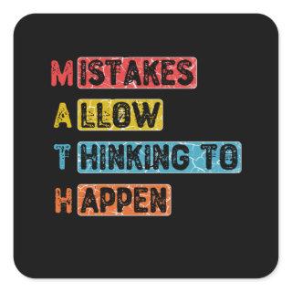 Math. Mistakes Allow Thinking To Happen - Teacher Square Sticker