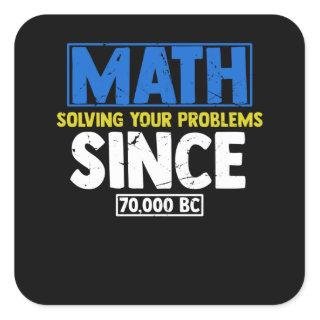 Math solving your Problems since BC Square Sticker