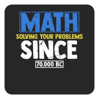 Math solving your Problems since BC Square Sticker