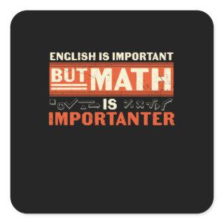 Math Teacher Math Is Importanter Square Sticker