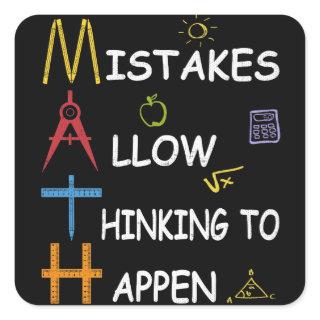 Math Teacher Mistakes Allow Thinking To Happen Square Sticker