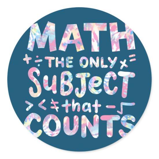 Math The Only Subject That Count Mathematician Classic Round Sticker