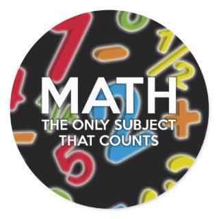 Math. The only subject that counts Classic Round Sticker