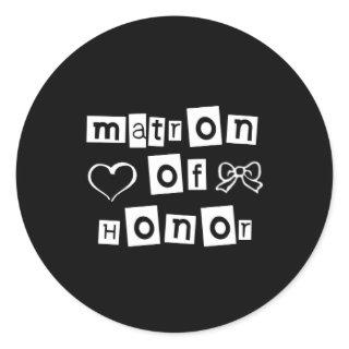 Matron of Honor White on Black Classic Round Sticker