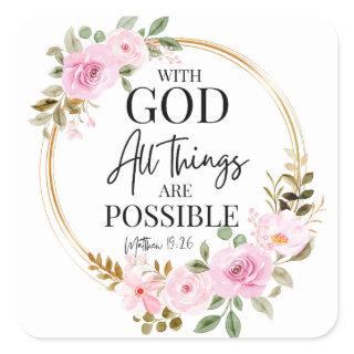 Matthew 19:26 Possible with God Pink Floral Square Sticker