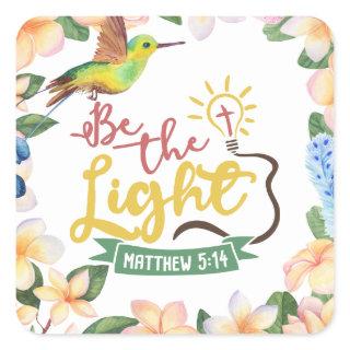 Matthew 5:14 BE THE LIGHT Square Sticker