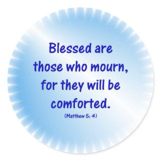 Matthew-5-4 - BLESSED ARE THOSE WHO MOURN... Classic Round Sticker