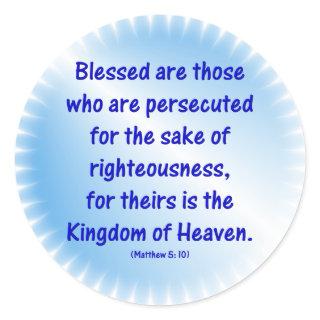 Matthew-5 BLESSED ARE THOSE WHO ARE PERSECUTED Classic Round Sticker