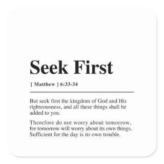Matthew 6:33-34 Seek First Square Sticker