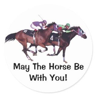 May The Horse Be With You! Classic Round Sticker