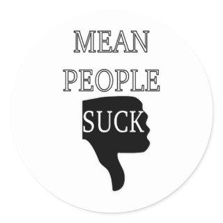 Mean People Suck Classic Round Sticker