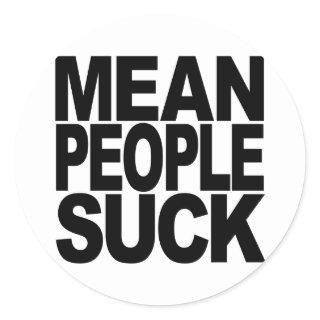 Mean People Suck Classic Round Sticker