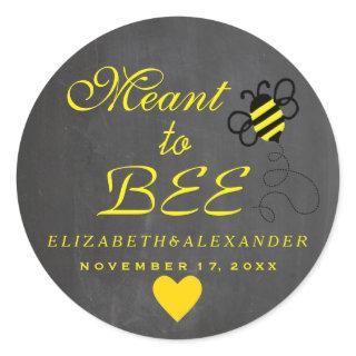 Meant To Bee Wedding Guest Favor Chalkboard Look Classic Round Sticker